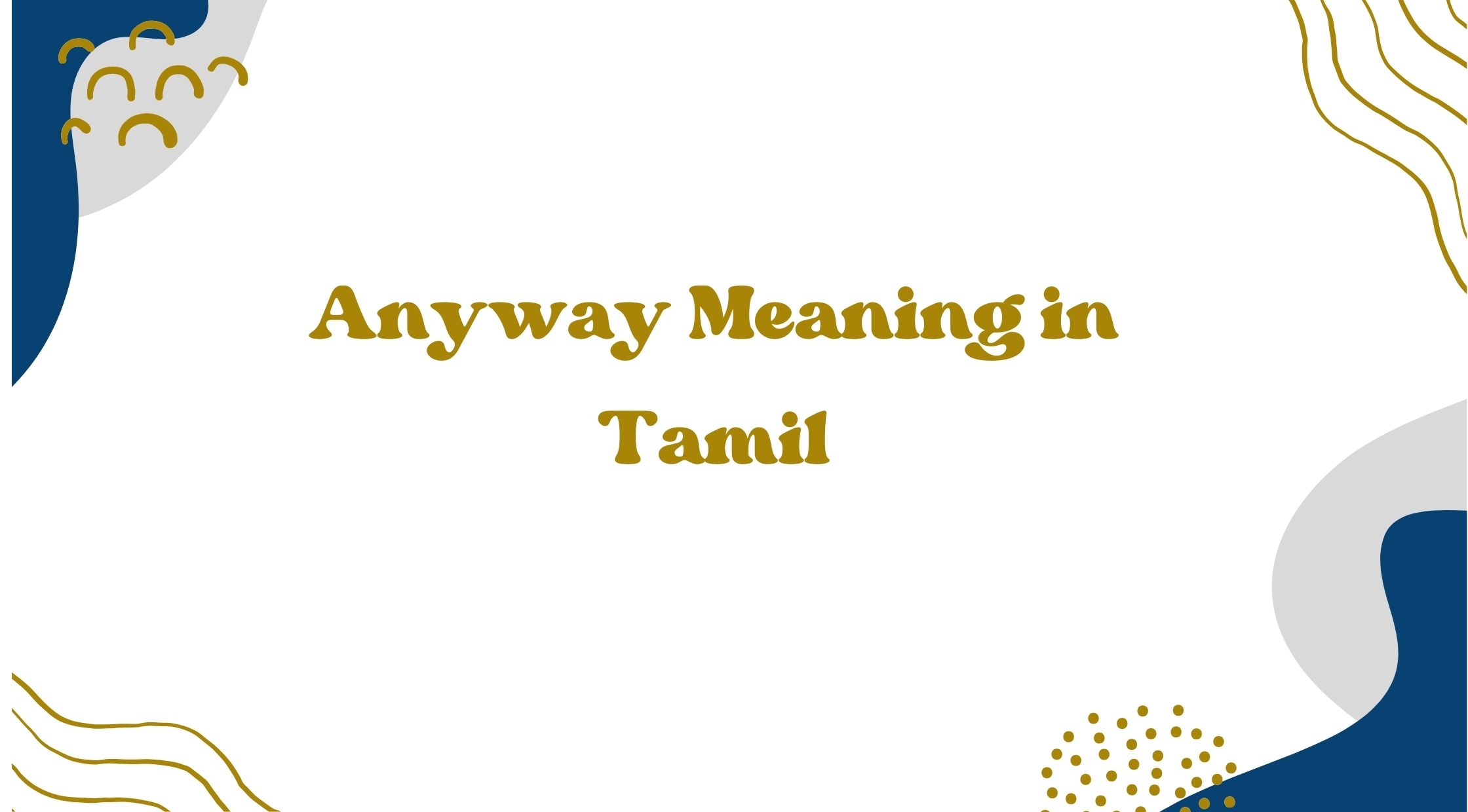 Anyway Meaning in Tamil